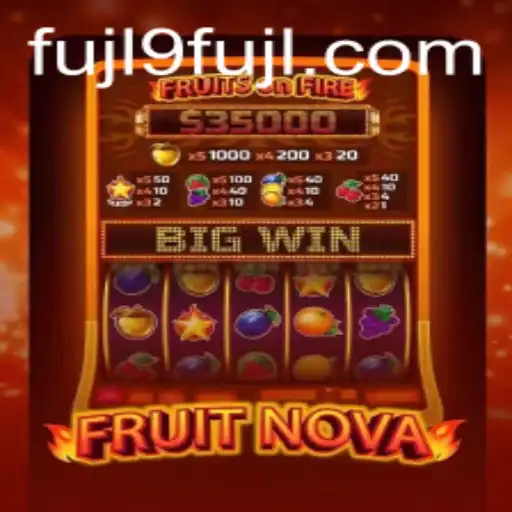 Discover the Thrill of FruitNova: A Fresh Gaming Experience